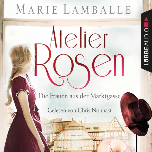 Atelier Rosen - Die Frauen aus der Marktgasse - Atelier Rosen, Teil 1 (Gekürzt), Marie Lamballe