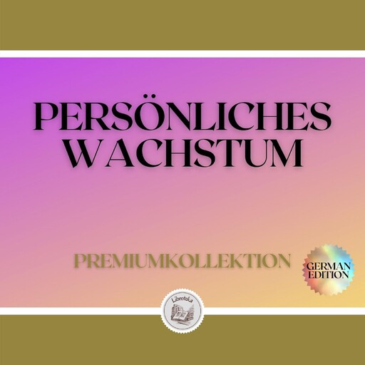 PERSÖNLICHES WACHSTUM: PREMIUMKOLLEKTION (3 BÜCHER), LIBROTEKA