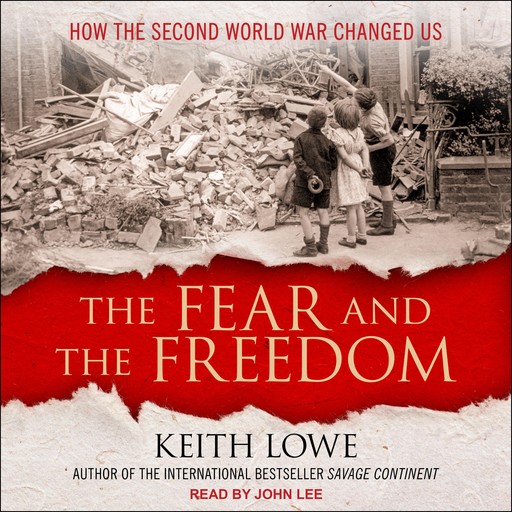 The Fear and the Freedom, Keith Lowe