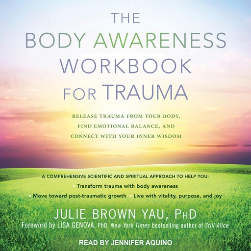 The Body Awareness Workbook for Trauma, Lisa Genova, Julie Brown Yau