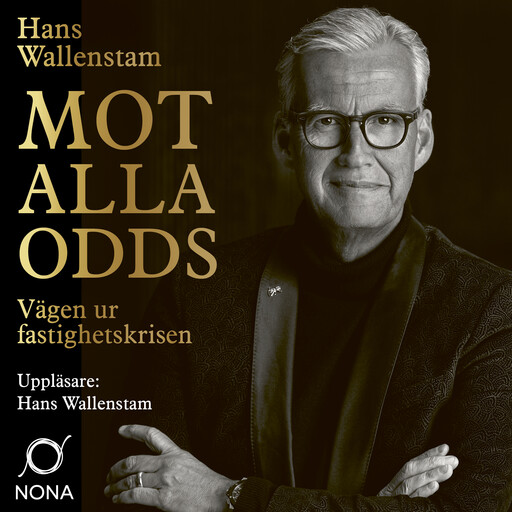 Mot alla odds : Vägen ur fastighetskrisen, Hans Wallenstam