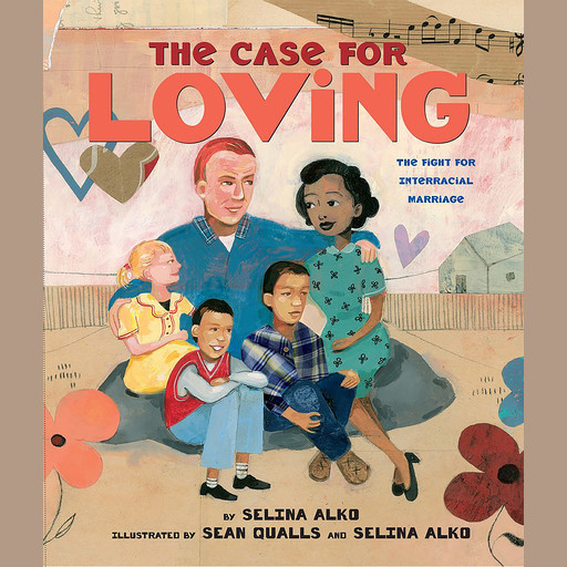 Case For Loving: The Fight for Interracial Marriage, Selina Alko