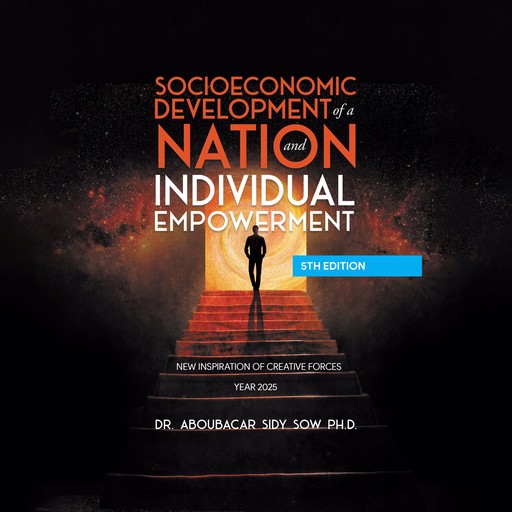 Socioeconomic Development of a Nation and Individual Empowerment, Aboubacar Sidy Sow Ph.D.