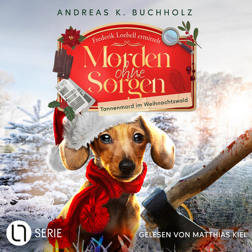 Tannenmord im Weihnachtswald - Morden ohne Sorgen, Teil 3 (Ungekürzt), Andreas K. Buchholz