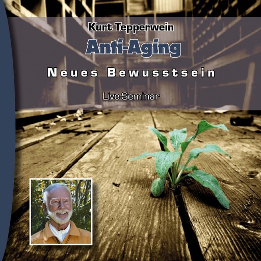 Neues Bewusstsein: Anti-Aging (Live Seminar), 