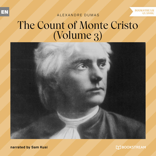 The Count of Monte Cristo - Volume 3 (Unabridged), Alexander Dumas