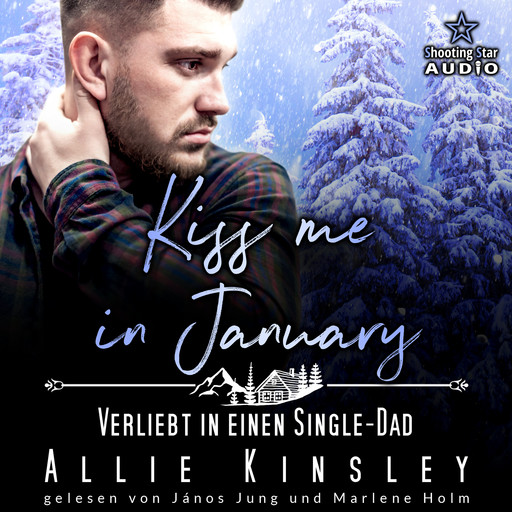 Kiss me in January: Verliebt in einen Single-Dad - Kleinstadtliebe in Pinewood Bay, Band 1 (ungekürzt), Allie Kinsley