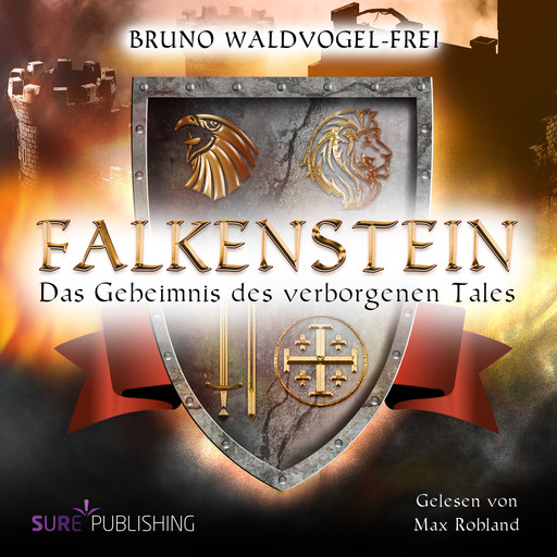 Das Geheimnis des verborgenen Tales - Falkenstein, Band 1 (Ungekürzt), Bruno Waldvogel-Frei