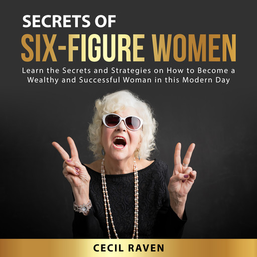 Secrets of Six-Figure Women, Cecil Raven