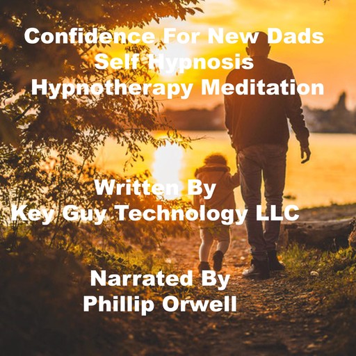 Confidence For Dads Self Hypnosis Hypnotherapy Meditation, Key Guy Technology LLC
