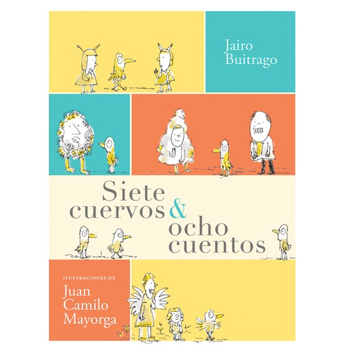 Siete cuervos & ocho cuentos, Jairo Buitrago