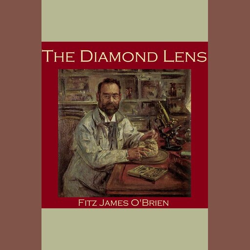 The Diamond Lens, Fitz-James O'Brien