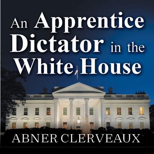 An Apprentice Dictator in the White House, Abner Clervaux