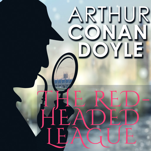 The Red-Headed League, Arthur Conan Doyle