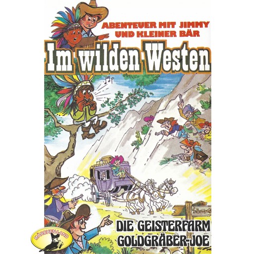 Abenteuer im Wilden Westen, Folge 2: Die Geisterfarm / Goldgräber-Joe, Gören Stendal