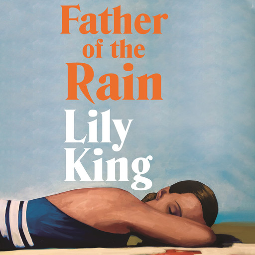 Father of the Rain, Lily King