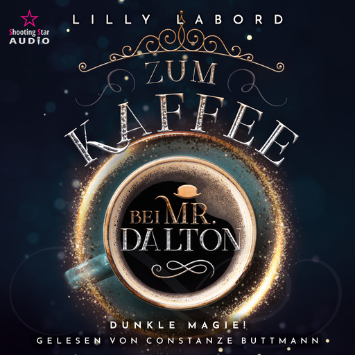 Zum Kaffee bei Mr. Dalton: Dunkle Magie - Die Asperischen Magier, Band 5 (ungekürzt), Lilly Labord