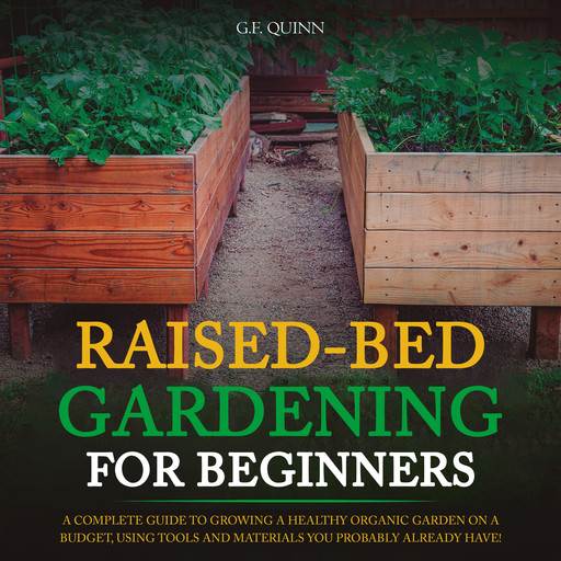 Raised-Bed Gardening for Beginners, G.F. Quinn
