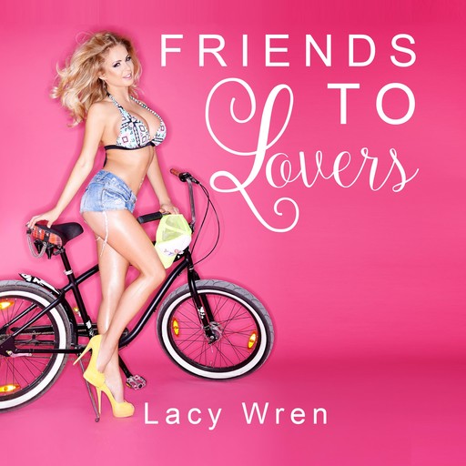 Friends To Lovers, Lacy Wren