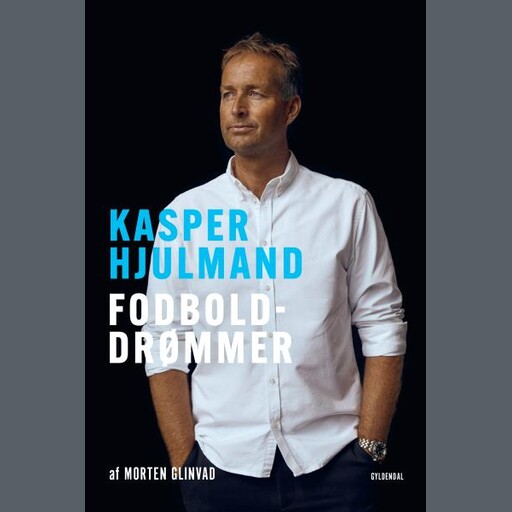 Kasper Hjulmand - Fodbolddrømmer, Morten Glinvad