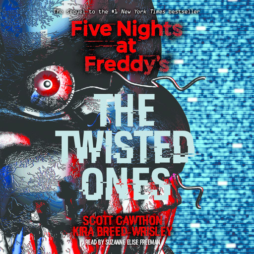 The Twisted Ones: Five Nights at Freddy’s (Original Trilogy Book 2), Kira Breed-Wrisley, Scott Cawthon