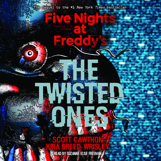 The Twisted Ones: Five Nights at Freddy’s (Original Trilogy Book 2), Kira Breed-Wrisley, Scott Cawthon