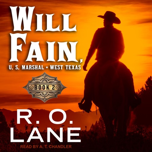 Will Fain, U.S. Marshal, West Texas, R.O. Lane