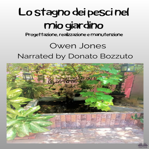 Lo Stagno Dei Pesci Nel Mio Giardino-Progettazione, Realizzazione E Manutenzione, Owen Jones