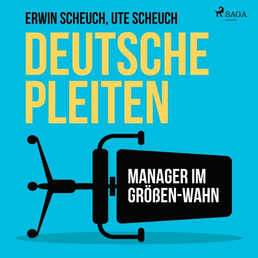 Deutsche Pleiten - Manager im Größen-Wahn (Ungekürzt), Erwin Scheuch, Ute Scheuch