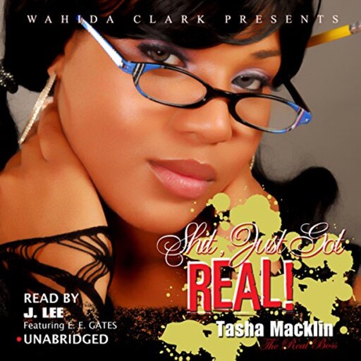 Shit Just Got Real (Wahida Clark Presents), Tasha Macklin