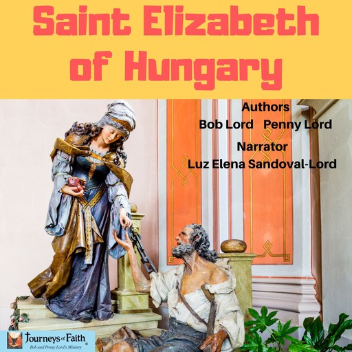 Saint Elizabeth of Hungary, Bob Lord, Penny Lord