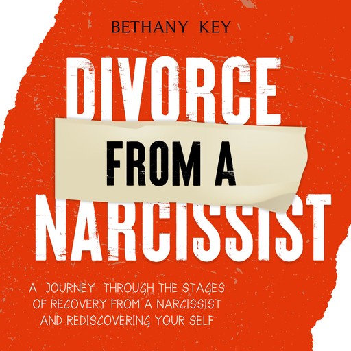 DIVORCE FROM A NARCISSIST, BETHANY KEY