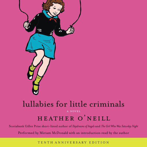 Lullabies for Little Criminals, Heather O'Neill