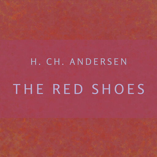 The Red Shoes, H. Ch. Andersen