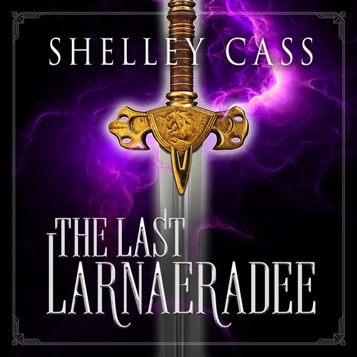 THE LAST LARNAERADEE, Shelley Cass