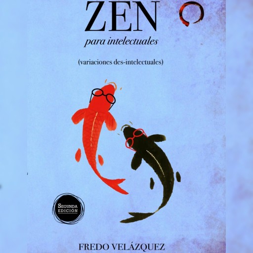 Zen Para Intelectuales, Fredo Velazquez