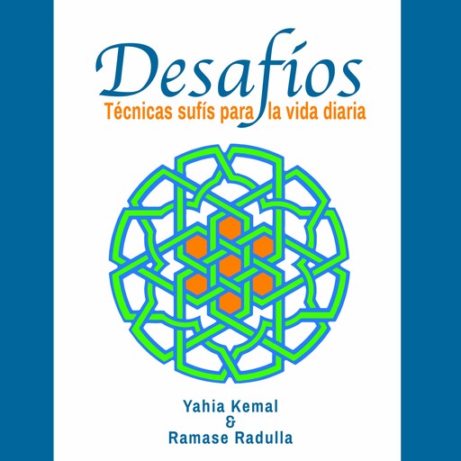 Desafíos: técnicas sufís para la vida diaria, Ramase Radulla, Yahia Kemal