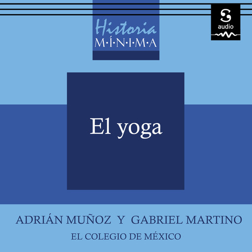 Historia Mínima del Yoga, Adrián Muñoz, Gabriel Martino