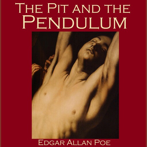 The Pit and the Pendulum, Edgar Allan Poe