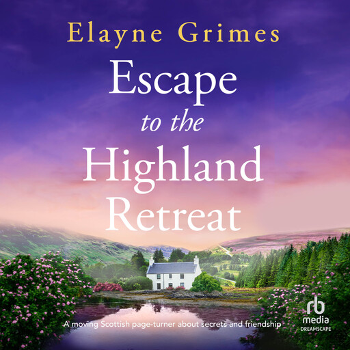 Escape to the Highland Retreat, Elayne Grimes