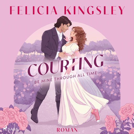 Courting – Be mine through all time, Felicia Kingsley