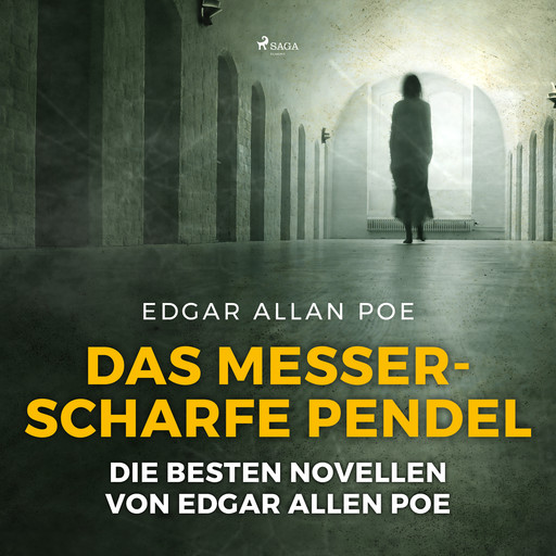 Das messerscharfe Pendel - die besten Novellen von Edgar Allen Poe, Edgar Allan Poe