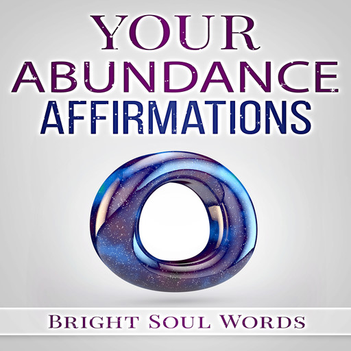 Your Abundance Affirmations, Bright Soul Words