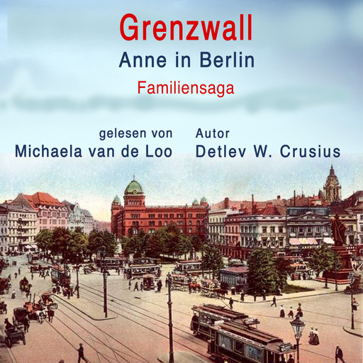 Grenzwall: Anne in Berlin (Familiensaga), Detlev Crusius