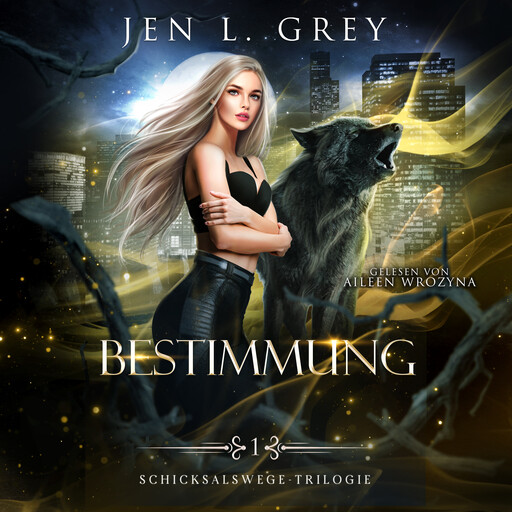Bestimmung - Die Schicksalswege Trilogie, Jen L. Grey