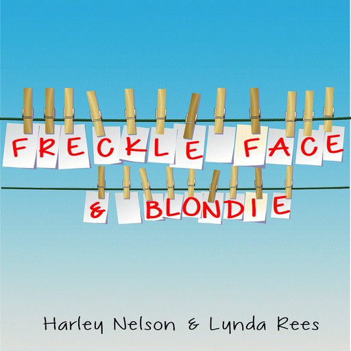 Freckle Face & Blondie, Lynda Rees, Harley Nelson