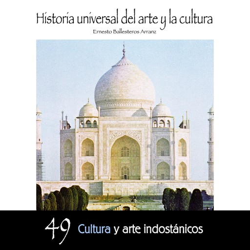 Cultura y Arte indostánicos, Ernesto Ballesteros Arranz