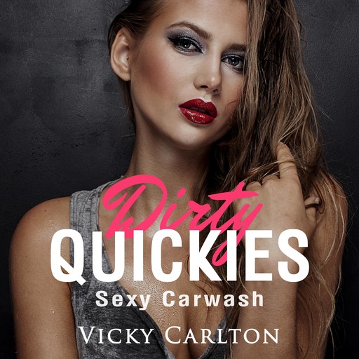Sexy Carwash. Dirty Quickies, Vicky Carlton