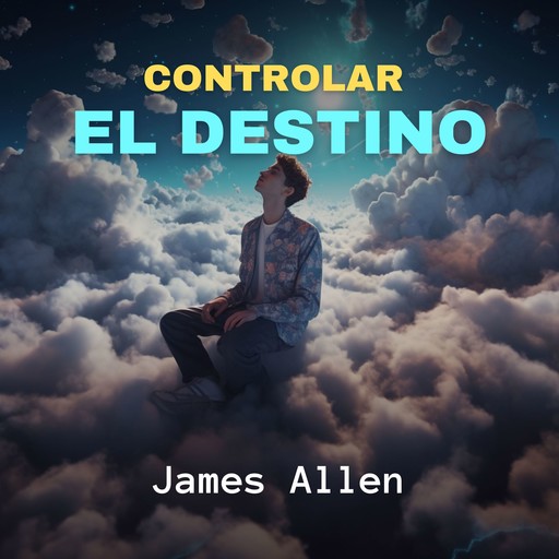 Controlar el Destino, James Allen