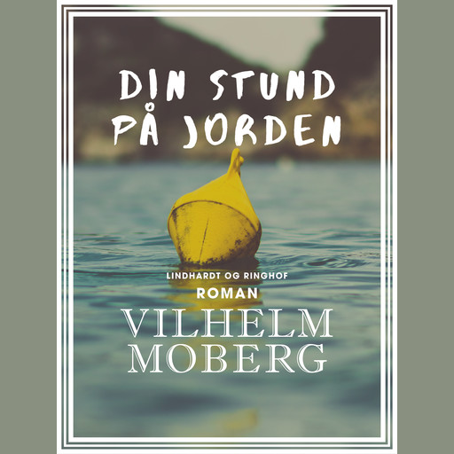 Din stund på jorden, Vilhelm Moberg